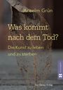 "Anselm Grün. Was kommt nach dem Tod? Die Kunst zu leben und zu sterben. Vier-Türme-Verlag. Ein vertrocknetes Blatt."
