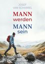 Josef van Scharrel: Mann werden - Mann sein, Buch