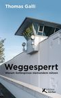 Thomas Galli: Weggesperrt, Buch