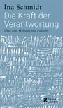 Ina Schmidt: Die Kraft der Verantwortung, Buch