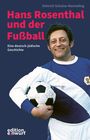 Dietrich Schulze-Marmeling: Hans Rosenthal und der Fußball, Buch