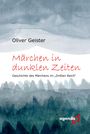 Oliver Geister: Märchen in dunklen Zeiten, Buch