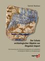 Yannick Neuhaus: Der Schutz archäologischer Objekte vor illegalem Import, Buch