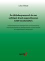 Lukas Matzat: Der Abfindungsanspruch des aus wichtigem Grund ausgeschlossenen GmbH-Gesellschafters, Buch