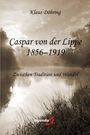 "Klaus Döhring. Caspar von der Lippe 1856–1919. Zwischen Tradition und Wandel." Sepia-Foto eines Flusses mit Bäumen.