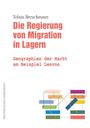 Tobias Breuckmann: Die Regierung von Migration in Lagern, Buch