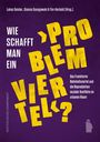 Wie schafft man ein "Problemviertel"?, Buch