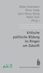 Nilda Inkermann, Oliver Emde, Lynn Henry König, Malte Suhr (Hrsg.). Kritische politische Bildung im Ringen um Zukunft. AkG, Westfälisches Dampfboot Logo.
