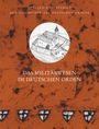 : Das Militärwesen im Deutschen Orden, Buch