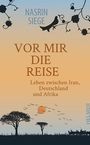 Nasrin Siege: Vor mir die Reise, Buch