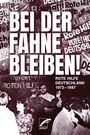 "BEI DER FAHNE BLEIBEN! ROTE HILFE DEUTSCHLAND 1972–1987" in großen Buchstaben. Menschen in einer dichten Menge.