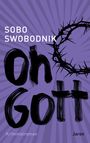 Sobo Swobodnik: Oh Gott, Buch