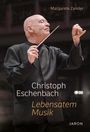 Margarete Zander: Christoph Eschenbach - Lebensatem Musik, Buch