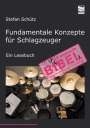 Stefan Schütz: Fundamentale Konzepte für Schlagzeuger, Buch