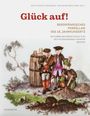 : Glück auf! Bergmännisches Porzellan des 18. Jahrhunderts, Buch