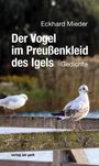 Eckhard Mieder: Der Vogel im Preußenkleid des Igels, Buch