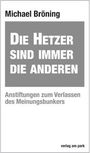 Michael Bröning: Die Hetzer sind immer die Anderen, Buch