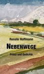 "Renate Hoffmann NEBENWEGE Prosa und Gedichte verlag am park." Landschaftliche Aquarellillustration mit Hügeln.