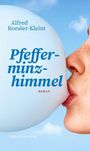 "Pfefferminz-Himmel" und "Alfred Roesler-Kleint" sind in blauer und roter Schrift zu sehen. Eine Person küsst einen blauen Ballon.