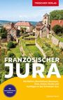 Sabine Herre: TRESCHER Reiseführer Französischer Jura, Buch