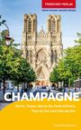 Trescher Verlag. Mehr Wissen. Besser Reisen. Champagne. Reims, Troyes, Marne-Tal, Forêt d'Orient. Gotische Kathedrale.
