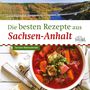 "Die besten Rezepte aus Sachsen-Anhalt", Torsten Kleinschmidt. Oben Brücke über Wald, unten Suppe mit Gemüse in Schüssel.