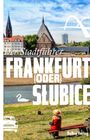 "Der Stadtführer: Frankfurt (Oder) Słubice" in großen Buchstaben. Ein Gebäude, Fluss, Parkbank, Frau mit Hut, Brücke im Hintergrund.