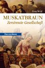 Tom Wolf: Muskatbraun, Buch