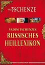 Vadim Tschenze: Vadim Tschenzes russisches Heillexikon, Buch