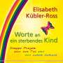 Elisabeth Kübler-Ross: Worte an ein sterbendes Kind, Buch