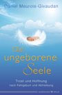 Daniel Meurois-Givandan: Die ungeborene Seele, Buch