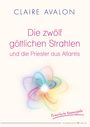 Claire Avalon: Die zwölf göttlichen Strahlen und die Priester aus Atlantis, Buch