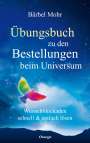 Bärbel Mohr: Übungsbuch zu den Bestellungen beim Universum, Buch
