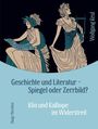 Wolfgang Keul: Geschichte und Literatur - Spiegel oder Zerrbild?, Buch