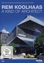 Markus Heidingsfelder: Rem Koolhaas - A Kind of Architect, DVD