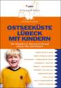 Karolin Küntzel: Ostseeküste Lübeck mit Kindern, Buch