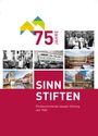 : 75 Jahre Joseph-Stiftung-SINN STIFTEN, Buch
