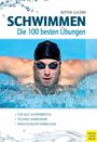 Blythe Lucero: Schwimmen - Die 100 besten Übungen, Buch