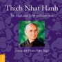 Thich Nhat Hanh: Im Hier und Jetzt zuhause sein. CD, CD