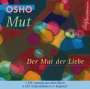 Osho: Mut - Der Mut der Liebe. 2 CDs, CD