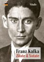 Franz Kafka: Zitate & Notate. Verlag: Vitalis. Schwarz-weiß Portrait eines Mannes im Anzug mit ernstem Gesicht.