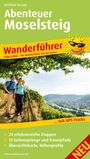 Heidrun Braun: Wanderführer Abenteuer Moselsteig, Buch