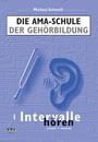 Michael Schmoll: Die AMA-Schule der Gehörbildung/Mit CD, Buch
