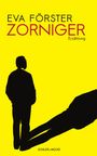 Eva Förster: Zorniger, Buch