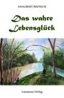 Adalbert Bieneck: Das wahre Lebensglück, Buch