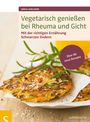 Sonja Carlsson: Vegetarisch genießen bei Rheuma und Gicht, Buch