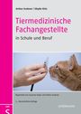 Arthur Grabner: Tiermedizinische Fachangestellte in Schule und Beruf, Buch