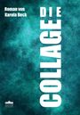 Karola Beck: Die Collage, Buch