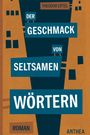 Theodor Ertel: Der Geschmack von seltsamen Wörtern, Buch