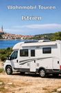 Wohnmobil-Reisefuehrer. de Reisenberger: Wohnmobil Touren Buch: Istrien Rundreise mit dem Wohnmobil, Buch